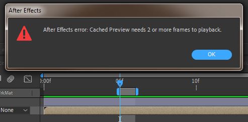 After Effects error Cached Preview needs 2 or more frames to playback.jpg